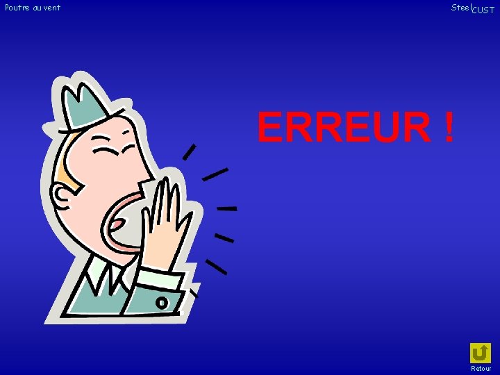 Poutre au vent Steel. CUST ERREUR ! Retour Poutre au vent Steel. CUST ERREUR ! Retour