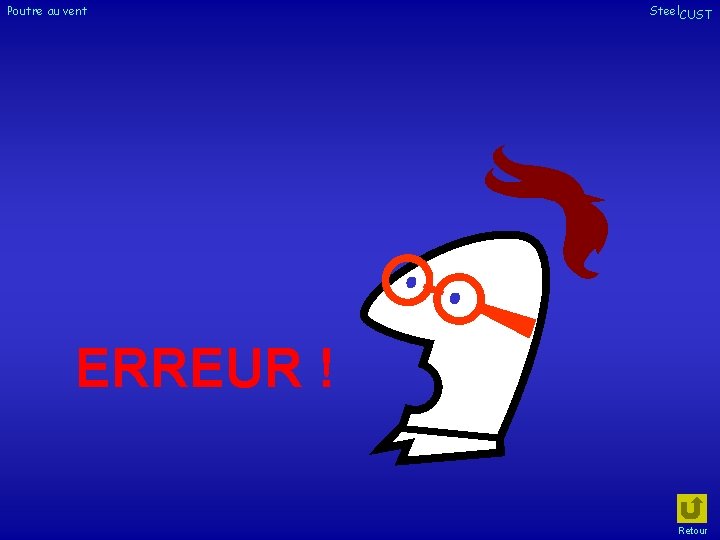 Poutre au vent Steel. CUST ERREUR ! Retour Poutre au vent Steel. CUST ERREUR ! Retour