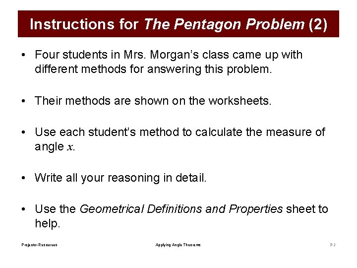 Instructions for The Pentagon Problem (2) • Four students in Mrs. Morgan’s class came