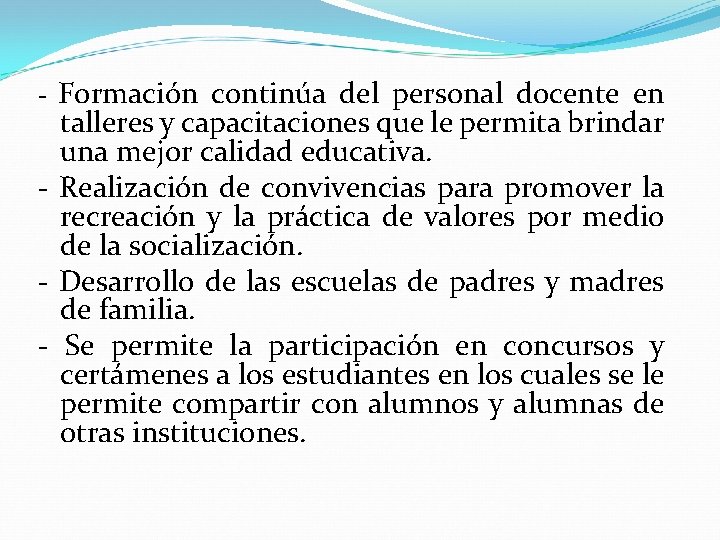 Formación continúa del personal docente en talleres y capacitaciones que le permita brindar una