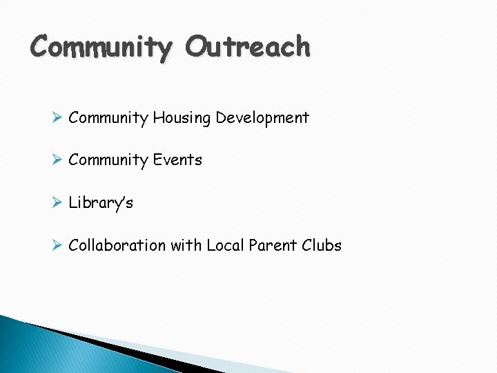 Community Outreach Ø Community Housing Development Ø Community Events Ø Library’s Ø Collaboration with