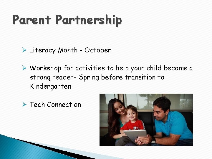 Parent Partnership Ø Literacy Month - October Ø Workshop for activities to help your