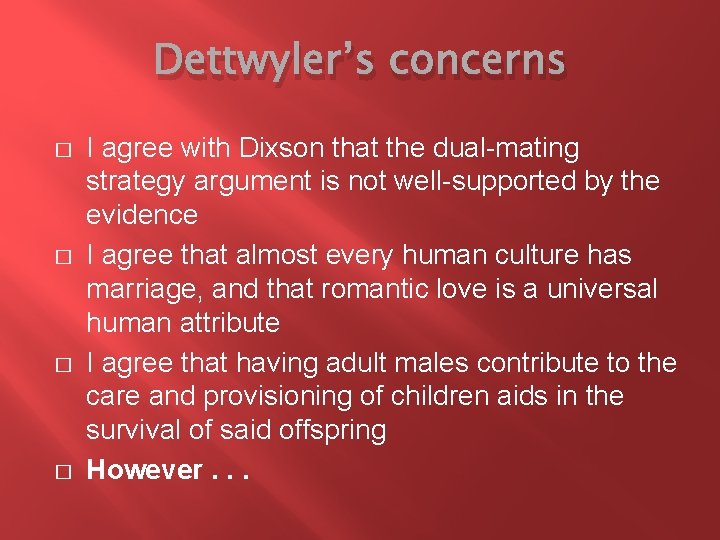 Dettwyler’s concerns � � I agree with Dixson that the dual-mating strategy argument is
