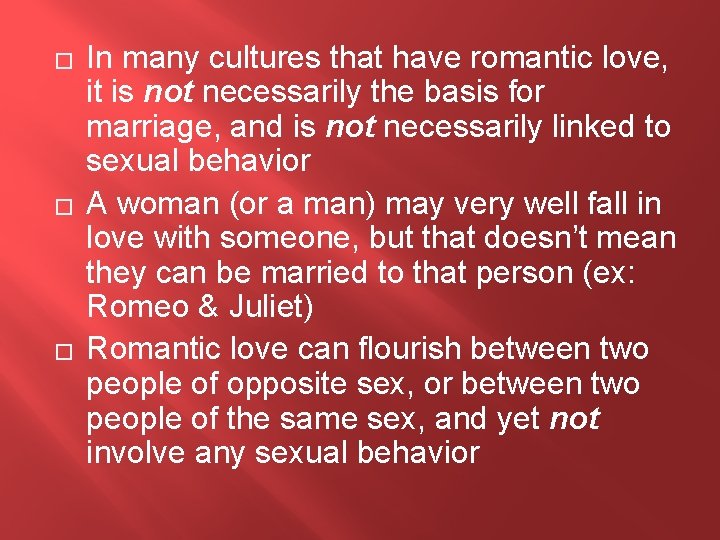 � � � In many cultures that have romantic love, it is not necessarily