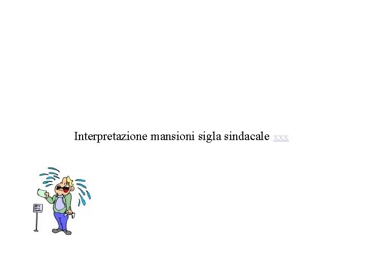 Interpretazione mansioni sigla sindacale xxx 