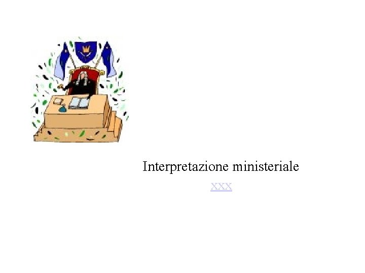 Interpretazione ministeriale xxx 