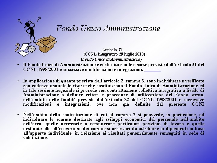 Fondo Unico Amministrazione Articolo 31 (CCNL Integrativo 29 luglio 2010) (Fondo Unico di Amministrazione)