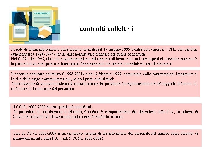 contratti collettivi In sede di prima applicazione della vigente normativa il 17 maggio 1995