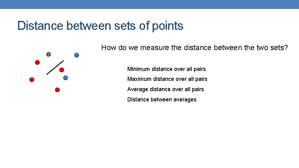 Distance between sets of points How do we measure the distance between the two