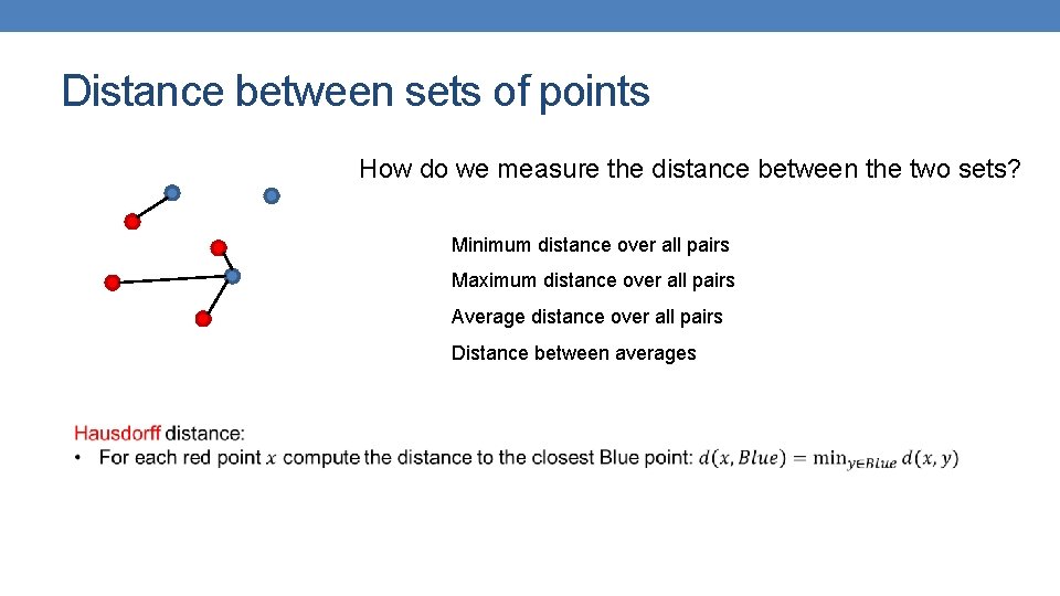 Distance between sets of points How do we measure the distance between the two