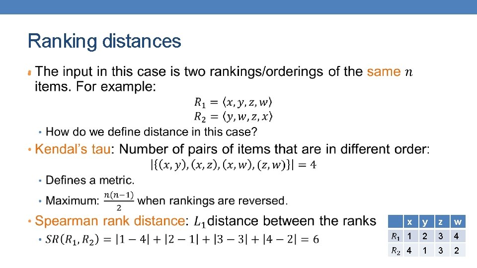 Ranking distances • x y z w 1 2 3 4 4 1 3