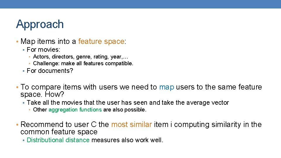 Approach • Map items into a feature space: • For movies: • Actors, directors,