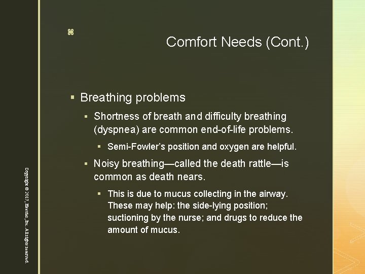 11 z Comfort Needs (Cont. ) § Breathing problems § Shortness of breath and