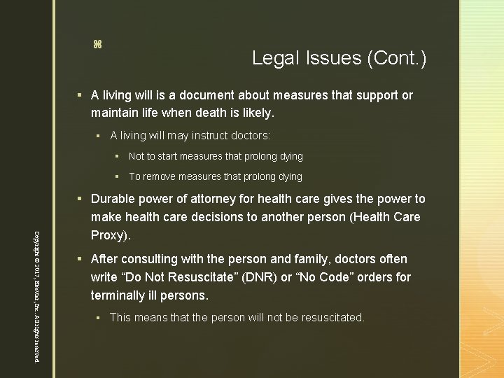 19 z Legal Issues (Cont. ) § A living will is a document about