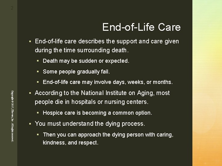 2 z End-of-Life Care § End-of-life care describes the support and care given during