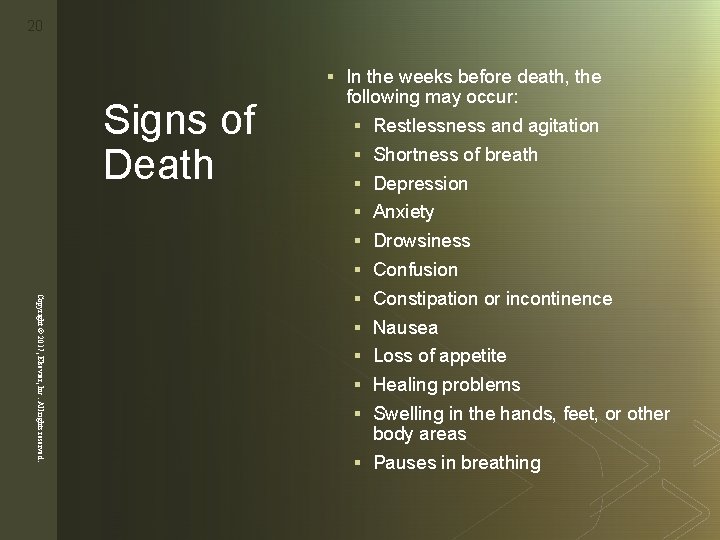 20 z Signs of Death § In the weeks before death, the following may