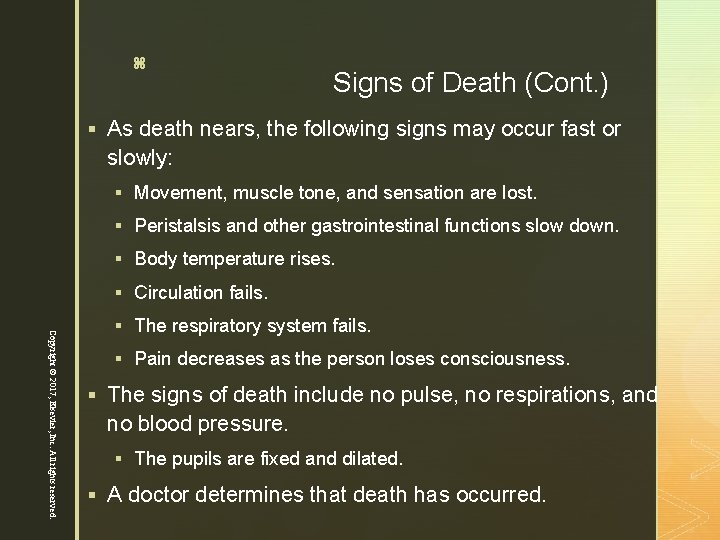 21 z Signs of Death (Cont. ) § As death nears, the following signs