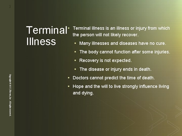 3 z Terminal Illness § Terminal illness is an illness or injury from which