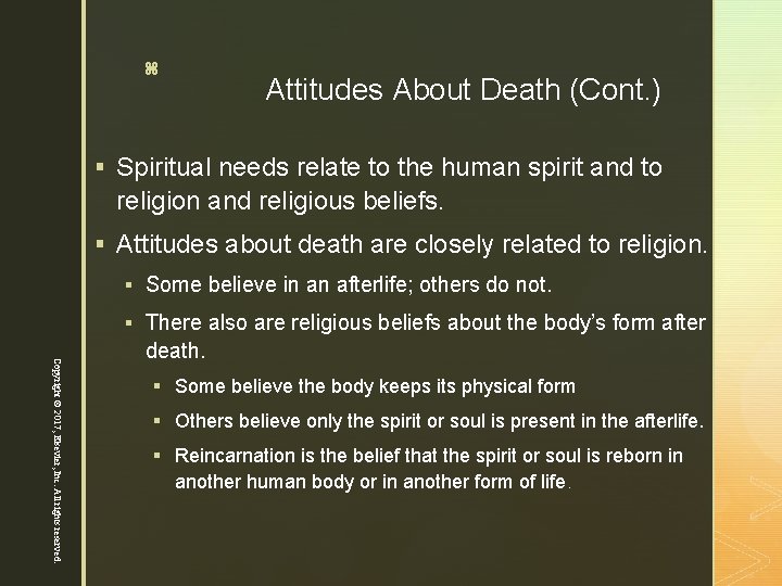 5 z Attitudes About Death (Cont. ) § Spiritual needs relate to the human