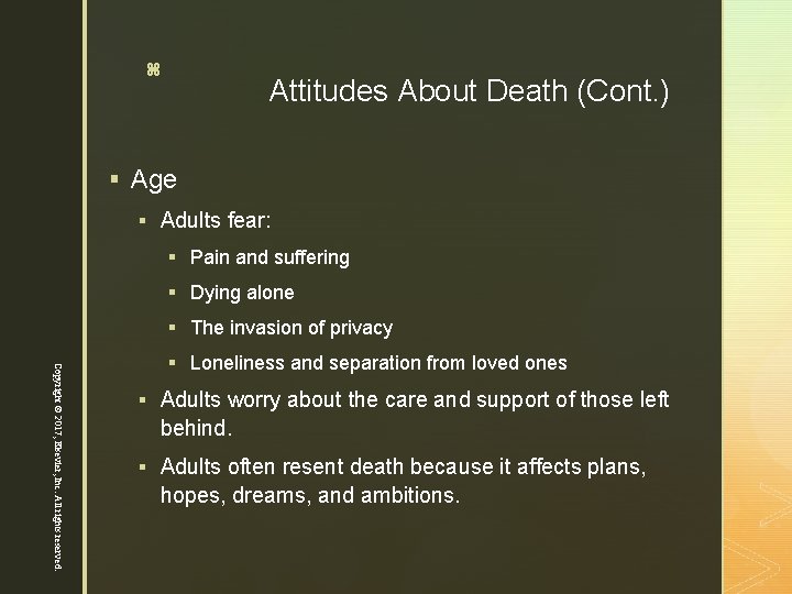6 z Attitudes About Death (Cont. ) § Age § Adults fear: § Pain