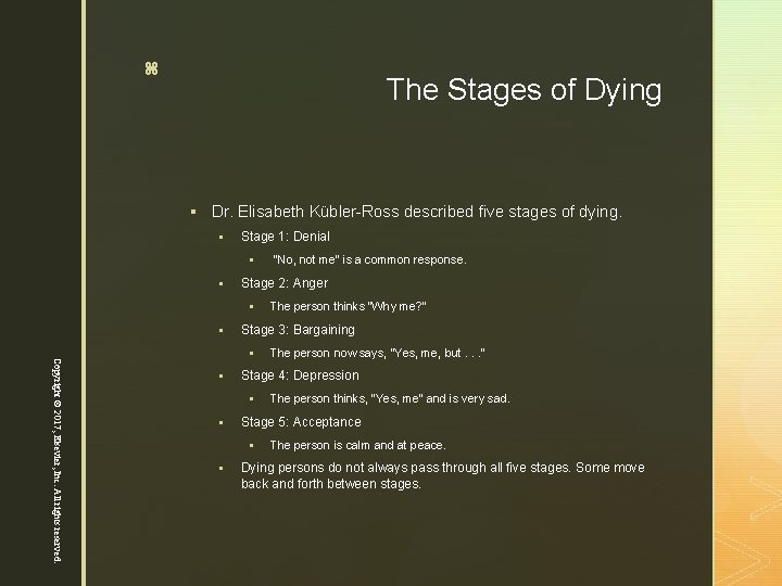 7 z The Stages of Dying § Dr. Elisabeth Kübler-Ross described five stages of