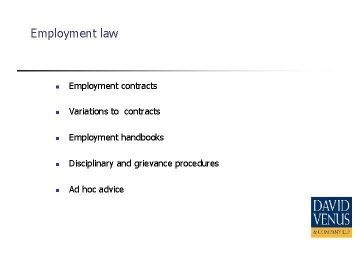 Employment law n Employment contracts n Variations to contracts n Employment handbooks n Disciplinary