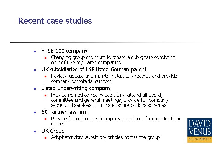 Recent case studies n FTSE 100 company n n UK subsidiaries of LSE listed