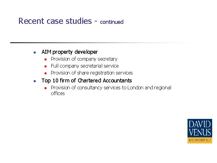 Recent case studies - n AIM property developer n n continued Provision of company