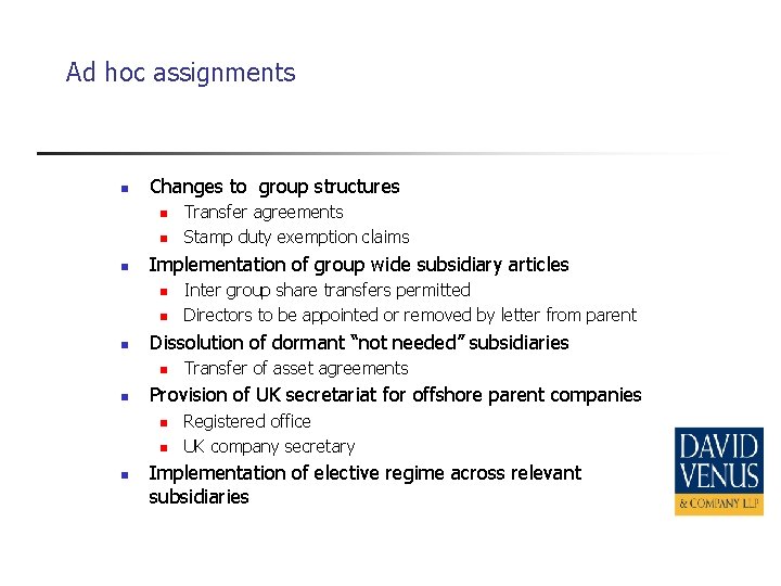 Ad hoc assignments n Changes to group structures n n n Implementation of group