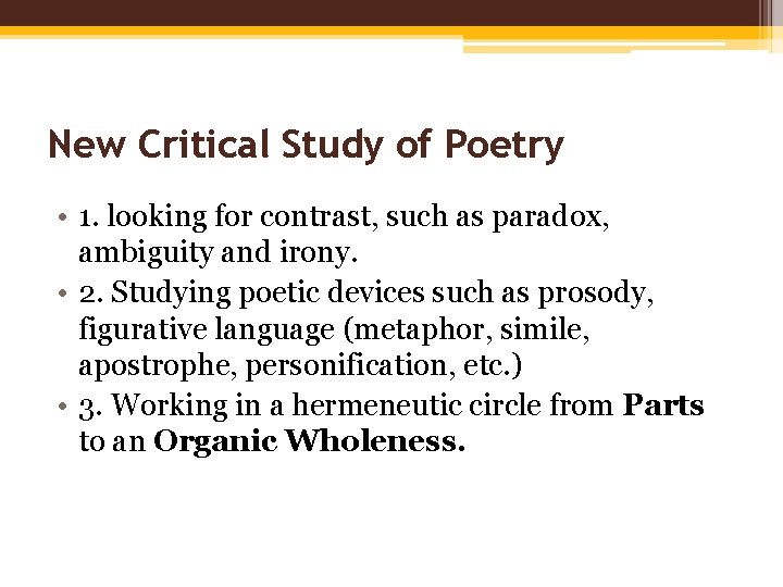 New Critical Study of Poetry • 1. looking for contrast, such as paradox, ambiguity