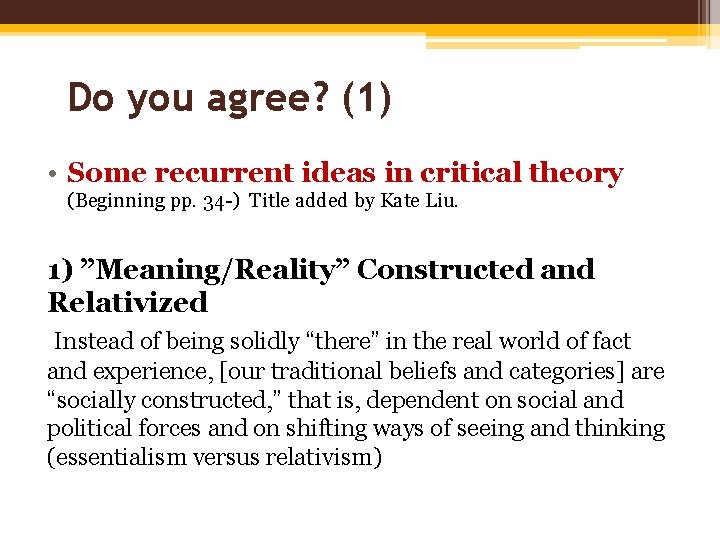 Do you agree? (1) • Some recurrent ideas in critical theory (Beginning pp. 34