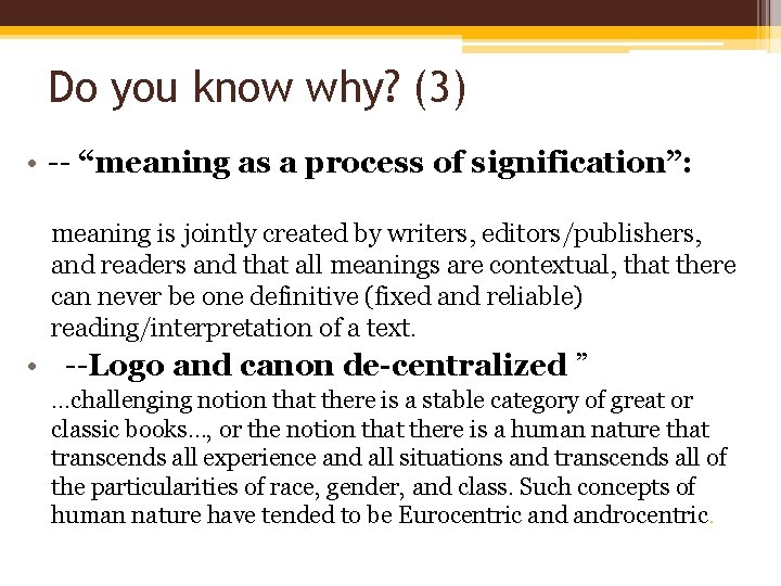 Do you know why? (3) • -- “meaning as a process of signification”: meaning