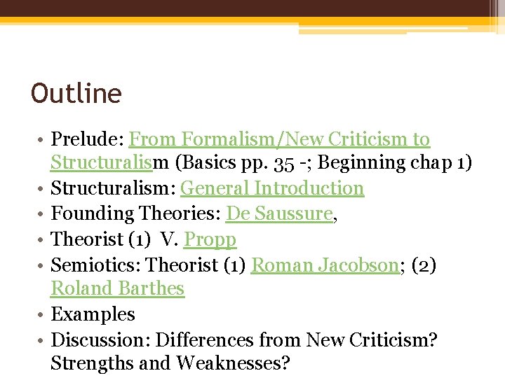 Outline • Prelude: From Formalism/New Criticism to Structuralism (Basics pp. 35 -; Beginning chap