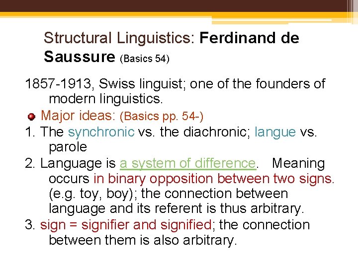 Structural Linguistics: Ferdinand de Saussure (Basics 54) 1857 -1913, Swiss linguist; one of the