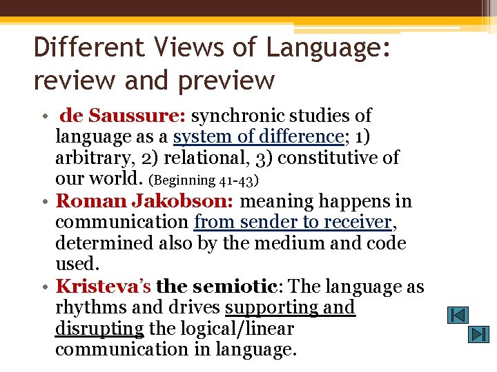 Different Views of Language: review and preview • de Saussure: synchronic studies of language