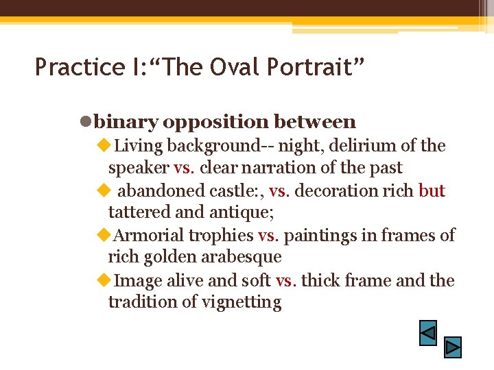 Practice I: “The Oval Portrait” lbinary opposition between u. Living background-- night, delirium of