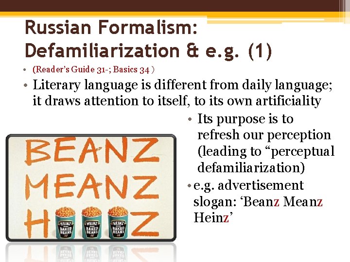 Russian Formalism: Defamiliarization & e. g. (1) • (Reader’s Guide 31 -; Basics 34）