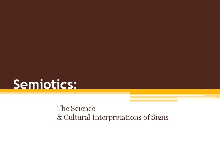 Semiotics: The Science & Cultural Interpretations of Signs 