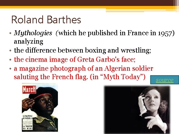 Roland Barthes • Mythologies (which he published in France in 1957) analyzing • the