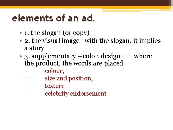elements of an ad. • 1. the slogan (or copy) • 2. the visual
