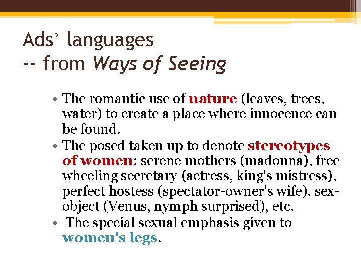 Ads’ languages -- from Ways of Seeing • The romantic use of nature (leaves,