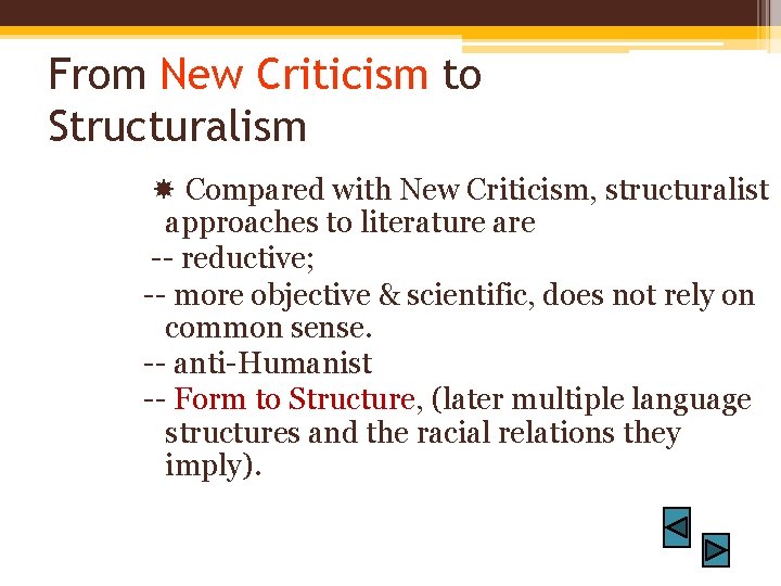 From New Criticism to Structuralism Compared with New Criticism, structuralist approaches to literature are