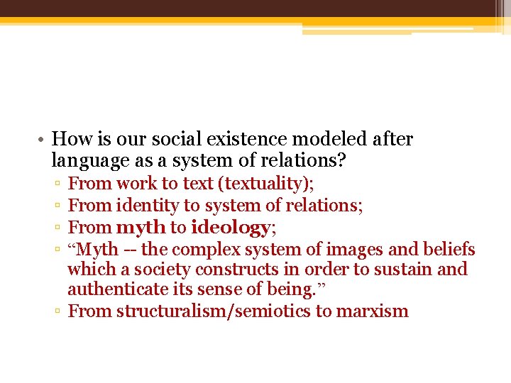  • How is our social existence modeled after language as a system of