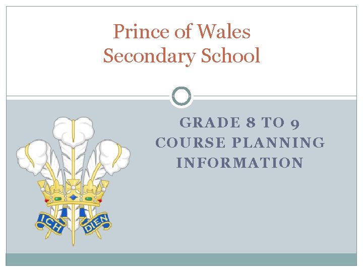Prince of Wales Secondary School GRADE 8 TO 9 COURSE PLANNING INFORMATION 