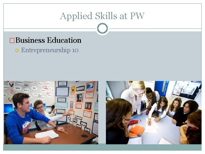 Applied Skills at PW �Business Education Entrepreneurship 10 
