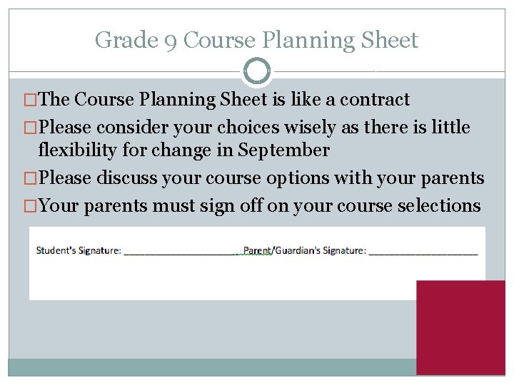 Grade 9 Course Planning Sheet �The Course Planning Sheet is like a contract �Please