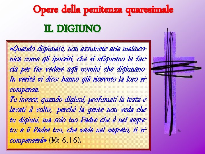 Opere della penitenza quaresimale IL DIGIUNO 