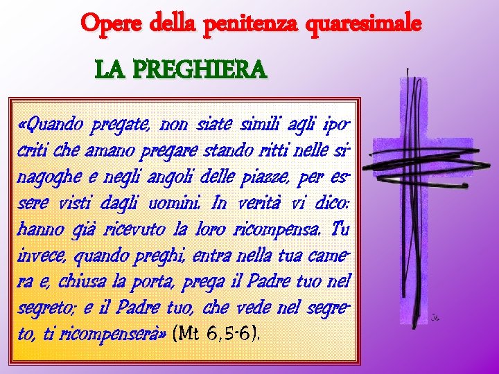 Opere della penitenza quaresimale LA PREGHIERA 