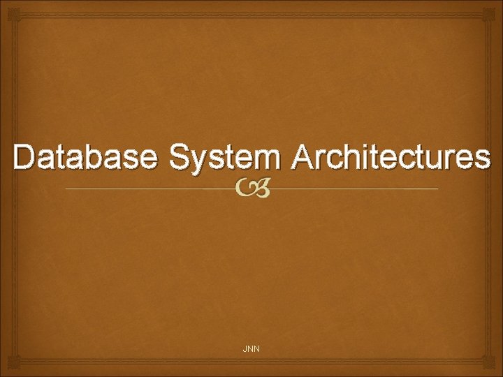 Database System Architectures JNN 