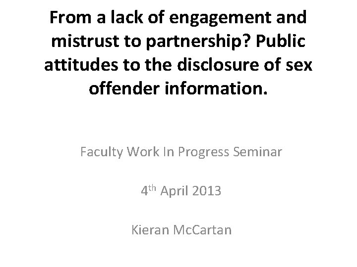 From a lack of engagement and mistrust to partnership? Public attitudes to the disclosure